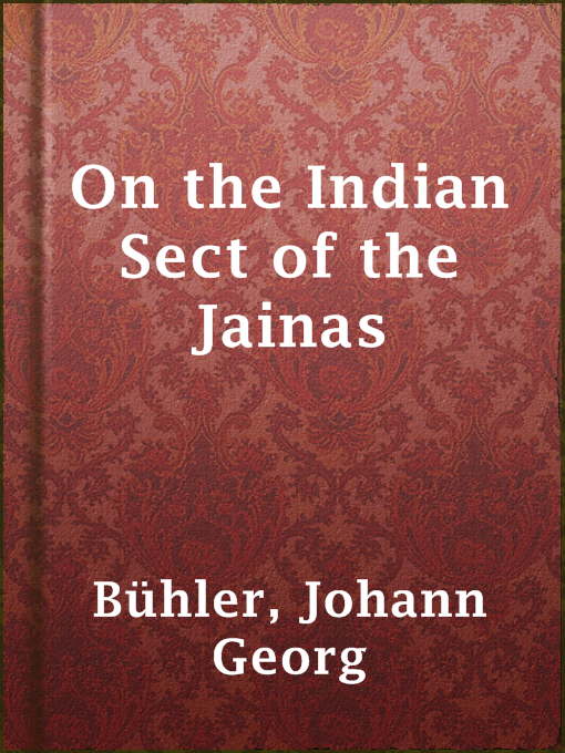 Title details for On the Indian Sect of the Jainas by Johann Georg Bühler - Available